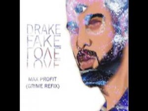 DRAKE – FAKE LOVE (GRIME REFIX BY MAX PROFIT) | @maxmustprofit