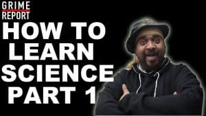 How To Learn Science (ENERGY STUFF!) ?[Science 4 Da Mandem] Grime Report Tv