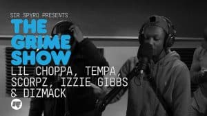 Grime Show: Lil Choppa, Tempa, Scorpz, Izzie Gibbs & Dizmack