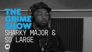 Grime Show: Sharky Major & So Large