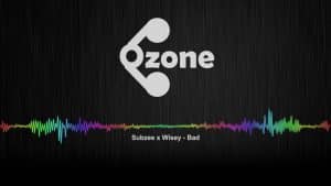 Ozone Media: Subzee x Wisey – Bad [OZONE AUDIO]