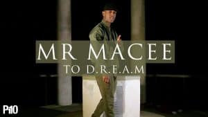 P110 -Mr Macee – To D.R.E.A.M [Music Video]