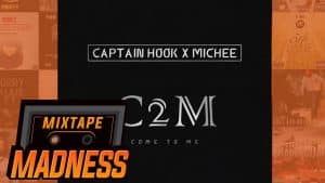 Captain Hook x Michee – C2M (Come To Me) | @MixtapeMadness