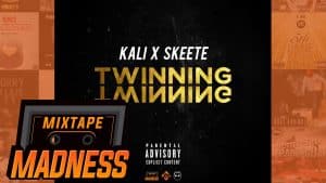 Kali x Skeete – Twinning | @MixtapeMadness