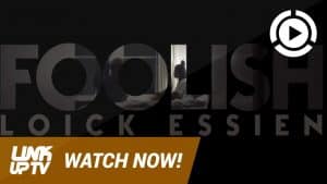 LOICK ESSIEN – FOOLISH [Music Video] @LoickEssien  | Link Up TV