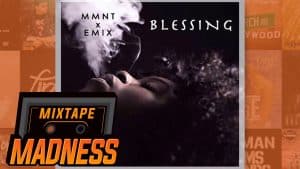 MMNT X Emix – Blessing | @MixtapeMadness