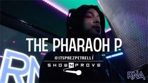The Pharaoh P – RNA ShowNProve [S1:EP14] | @ItsPrezPetrelli @RnaMedia1