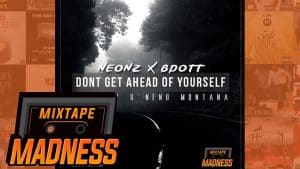 Neonz x Bdott ft. OGV & Neno Montana – Don’t Get Ahead Of Yourself | @MixtapeMadness