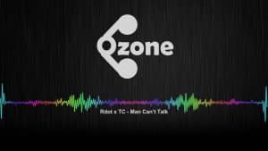 Ozone Audio: TC x Rdot – Man Can’t Talk
