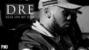 P110 – Dre – Real On My Side [Net Video]