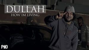 P110 – Dullah – How I’m Living [Music Video]