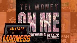 Tel Money ft Klayz – On Me | @MixtapeMadness