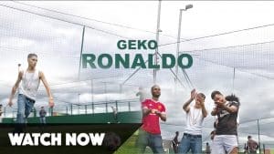 Geko – Ronaldo (Video) @RealGeko