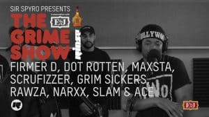 Grime Show: Firmer D, Dot Rotten, Maxsta, Grim Sickers, Scrufizzer, Rawza, Narxx, Slam & Ace