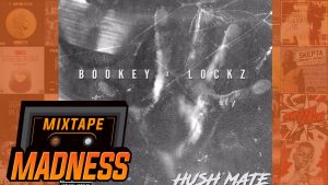 Bookey X Lockz – Hush Mate #GrabPees | @MixtapeMadness