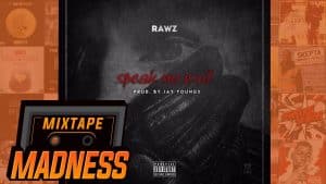 Rawz – Speak No Evil [Prod. @JayYoungs_] | @MixtapeMadness