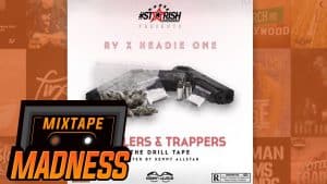 Rv X Headie One ft Silwood Nation – Assist [Drillers & Trappers] | @MixtapeMadness