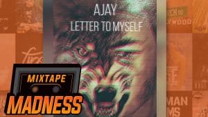 Ajay – Letter To Myself | @MixtapeMadness