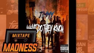 Jimmy – What Do They Know | @MixtapeMadness