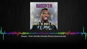 Ozone Audio: Skepta – That’s Not Me (Climaks Remix) [Instrumental]