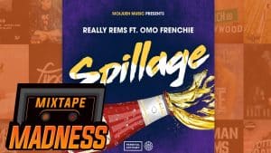 Really Rems Ft Omo Frenchie – Spillage (Prod By EMIX) | @MixtapeMadness