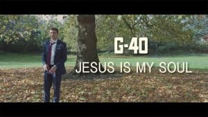G40 – Jesus Is My Soul