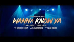 Nafe Smallz – Wanna Know Ya (Official Music Video)