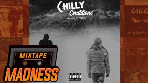 M Chase x Rackzzz – Chilly Conditions | @MixtapeMadness