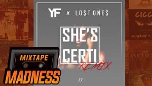 YF x Lost Ones – She’s Certi (Remix) | @MixtapeMadness