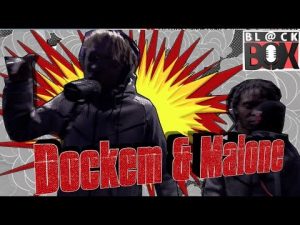 Dockem & Malone | BL@CKBOX S14 Ep. 80