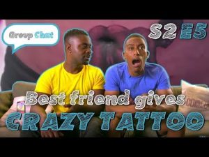 Best Friend Gives Crazy Tattoo | Group Chat S2 Episode 5
