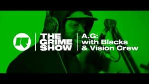 The Grime Show: AG with Blacks & Vision Crew
