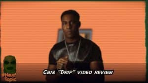 Cbiz – Drip Review #NextTopic | @MixtapeMadness