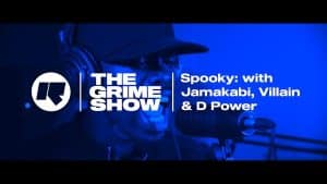 The Grime Show: Spooky with Jamakabi, Villian & D Power