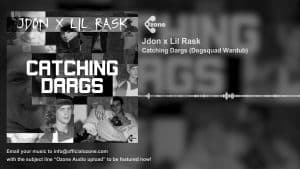 Ozone Audio: Jdon x Lil Rask – Catching Dargs (Dogsquad Wardub)