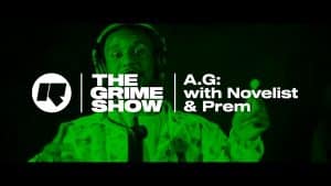 The Grime Show: A.G. with Novelist & Prem