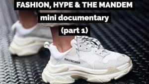 Fashion, Hype & The Mandem  – Mini Documentary (Part 1)