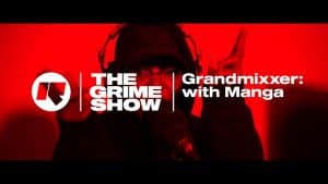 The Grime Show: Grandmixxer with Manga Saint Hilare