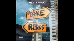 Kaos x Fredo – Take Risks [Audio] | GRM Daily