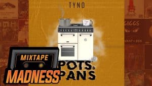 Tyno – Pots and Pans | @MixtapeMadness