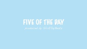 DeeRiginal – FIVE OF THE DAY [Lyric Video] [produced by Slick’JayBeatz] #5OTD