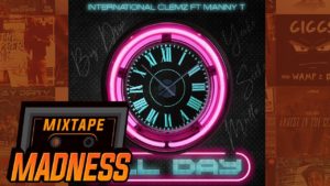International Clemz ft Manny T – All Day | @MixtapeMadness