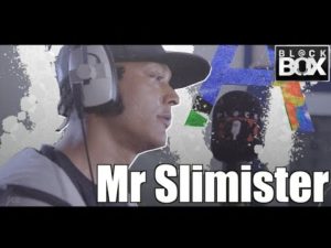 Mr Slimister || BL@CKBOX Ep. 36