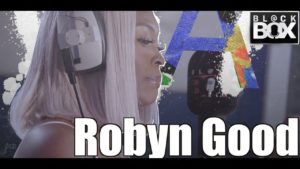 Robyn Good || BL@CKBOX Ep. 22