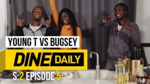 Young T vs Bugsey – Dine Daily [S2:E5] | GRM Daily