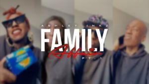 Ashley Inkz – Family Affair (Part 1)