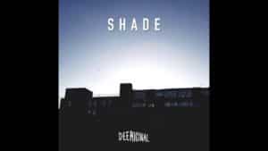 DeeRiginal – Shade [Lyric Video]