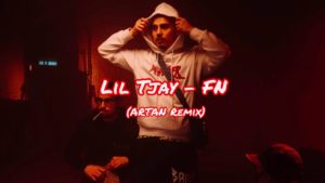 Lil Tjay – FN (ARTAN Remix) Official Audio