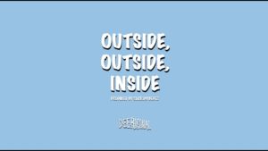 DeeRiginal – OUTSIDE, OUTSIDE, INSIDE [produced by Slick’JayBeatz]