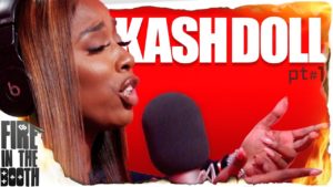 Kash Doll – Fire In The Booth